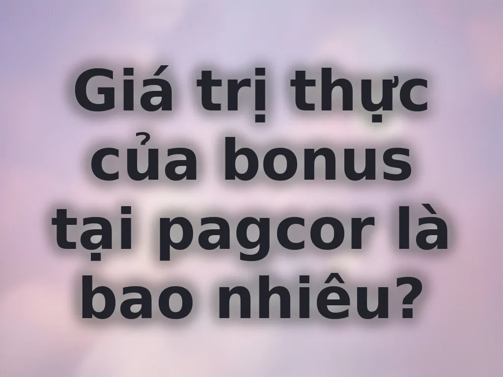 Tính giá trị bonus