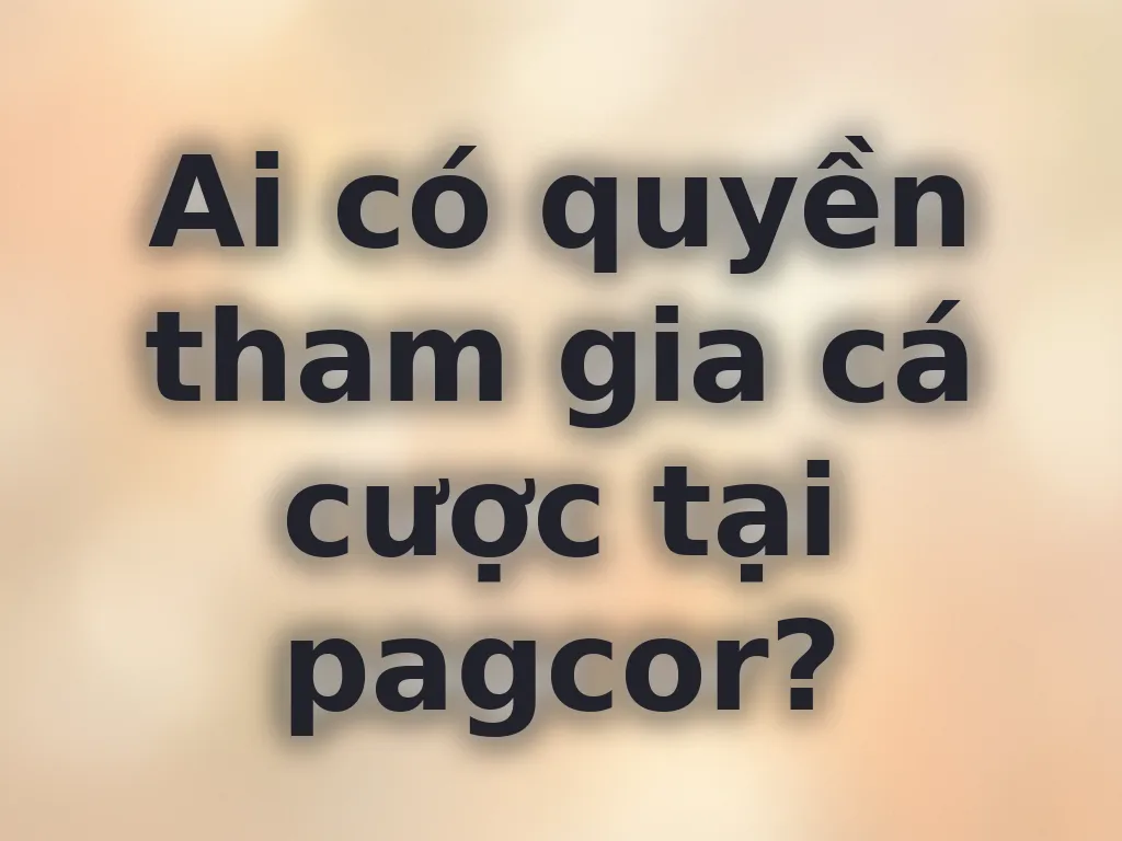 Điều kiện tham gia cá cược
